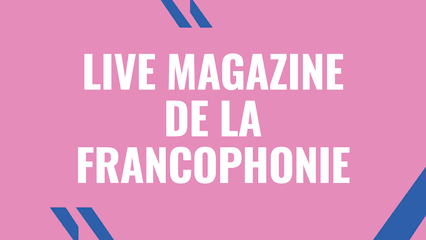 Spectacle | Live Magazine De La Francophonie