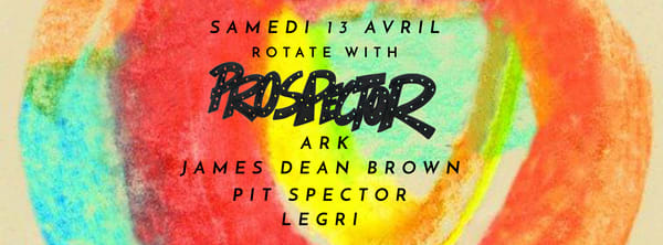 Rotate with Prospector: Ark • James Dean Brown • Pit Spector • Legri cover