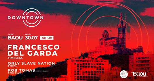 Baou invite : Downtown x Baby club w/ Francesco DEL GARDA, Downtown dj' cover