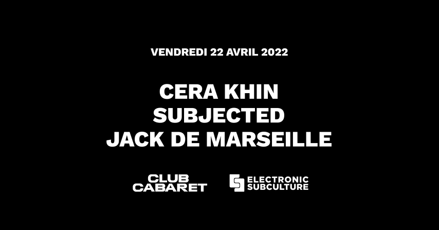 CERA KHIN (LAZYTAPES, Berlin)+ SUBJECTED + JACK DE MARSEILLE cover