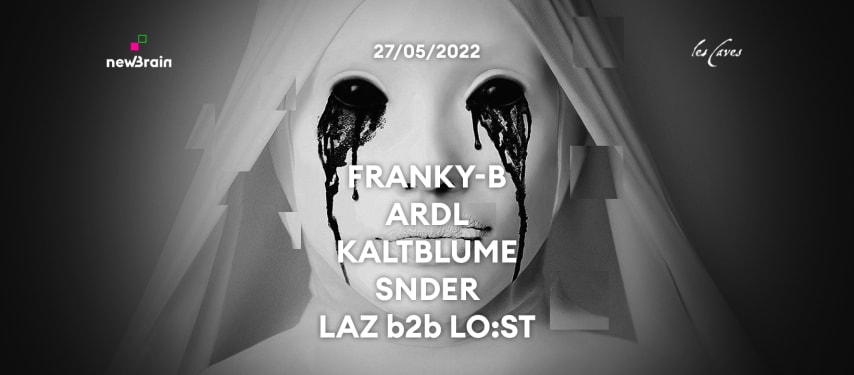 NEWBRAIN : FRANKY-B x ARDL x KALTBLUME x SNDER x LAZ x LO:ST cover