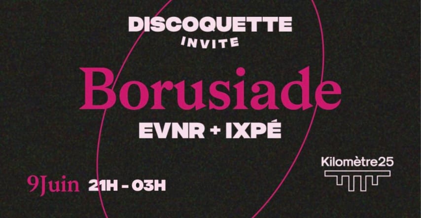 DISCOQUETTE Open Air x Kilomètre25 : Borusiade, Evnr, Ixpé cover