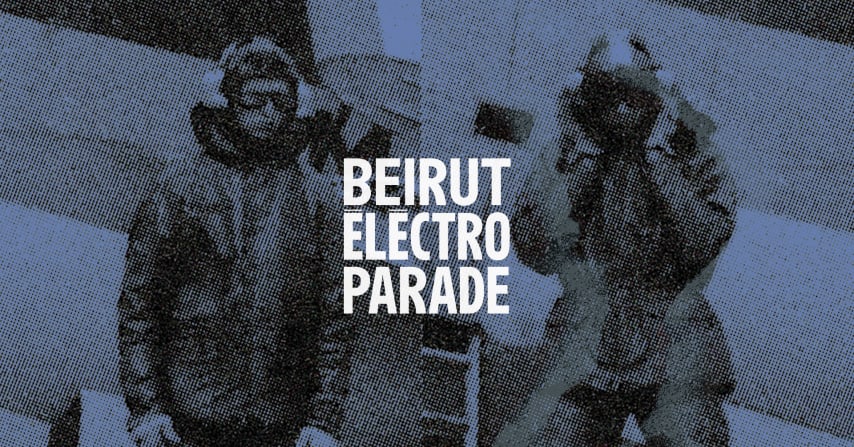 BEIRUT ELECTRO PARADE | 16.09.22 cover