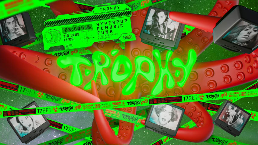 TROPHY △ hyperpop & outrasfritações no ZIGclub △ [17.09] cover