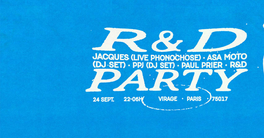 R&D PARTY: Jacques (live phonochose), Asa Moto (DJ Set), PPJ (DJ Set) cover