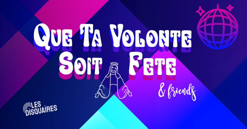 Que ta volonté soit fête x Les Disquaires cover