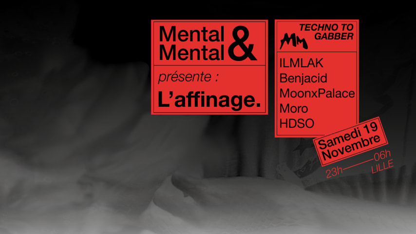 MENTAL&MENTAL présente l'Affinage w/ ILMLAK, Benjacid, Moonx cover