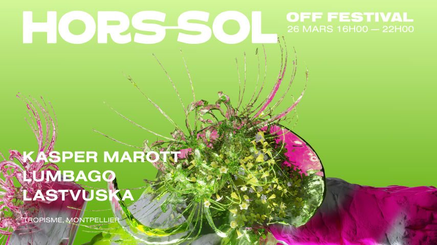 HORS-SOL "OFF" FESTIVAL — KASPER MAROTT, LUMBAGO, LASTVUSKA cover