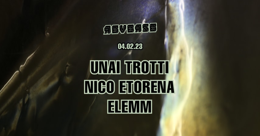 REVERSE NIGHT EDITION : UNAI TROTTI, NICO ETORENA, ELEMM cover