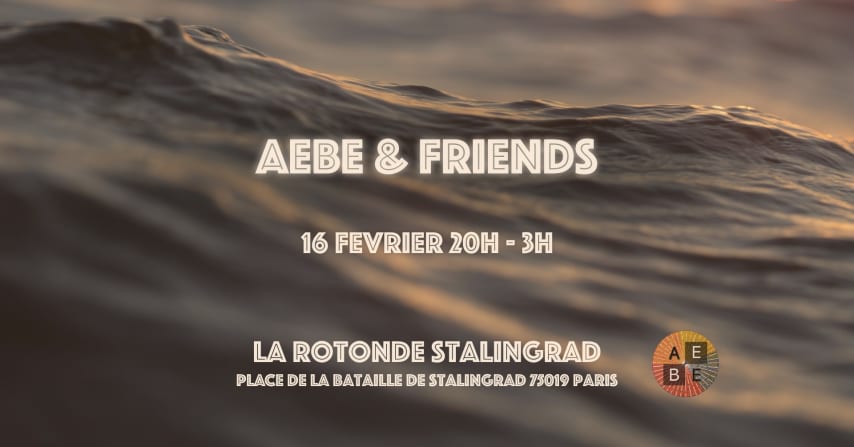 AEBE & Friends @ La Rotonde Stalingrad (16.02) cover