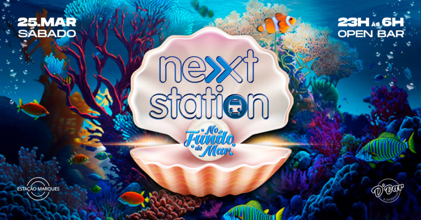 NEXT STATION » NO FUNDO DO MAR « OPEN BAR (25/03) cover