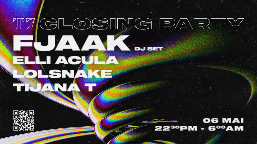 T7 CLOSING PARTY! : FJAAK (dj set) & many more... cover