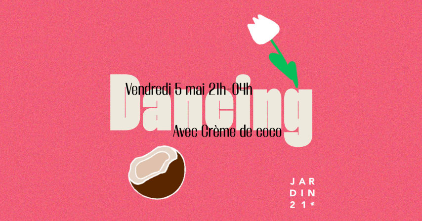 Réouverture Jardin21 : DANCING w/ Crème de coco cover