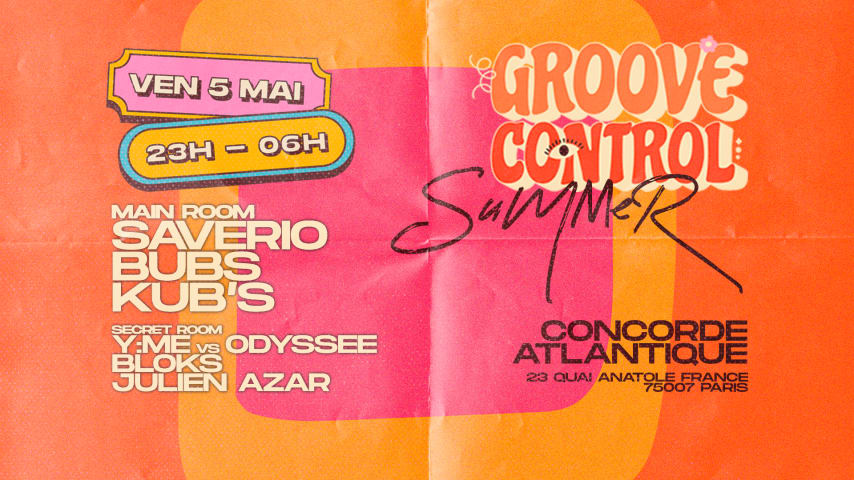 GROOVE CONTROL : SAVERIO, BUBS , KUB'S  @CONCORDE ATLANTIQUE cover