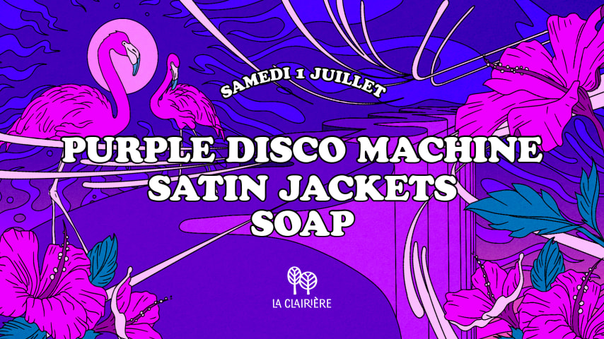 La Clairière : PURPLE DISCO MACHINE, SATIN JACKETS, SOAP cover