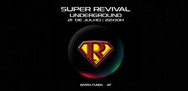 Super Revival Underground  |  Festa De 10 Anos!