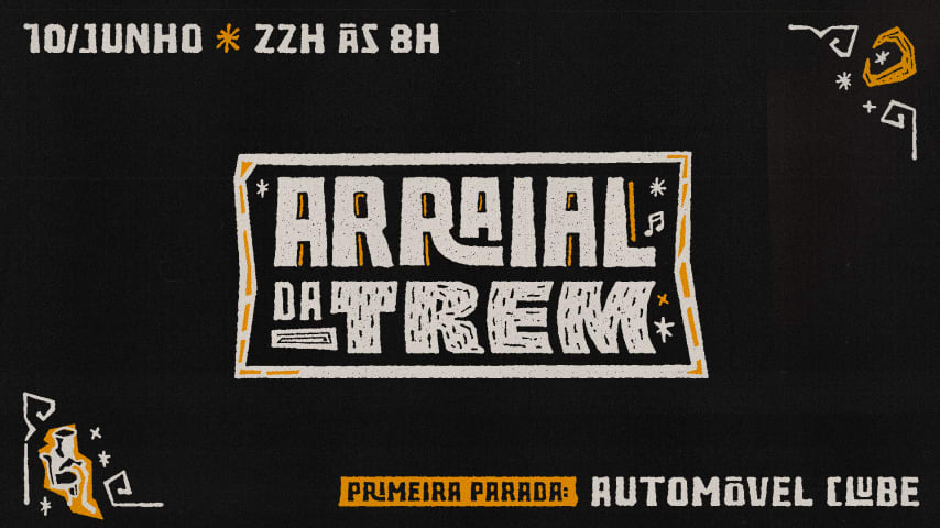 ARRAIAL DA TREM • PRIMEIRA ESTAÇÃO: AUTOMÓVEL CLUBE • 10/06 cover