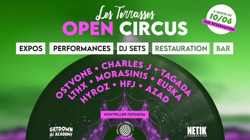 OPEN CIRCUS MONTPELLIER : DJ SETS, ART DIGITAL, ÉXPOS... cover