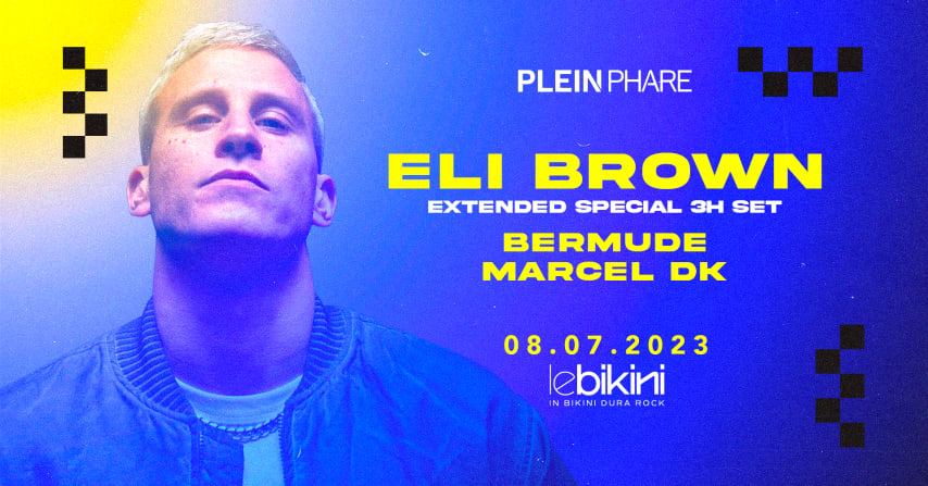 ELI BROWN (extended 3h set) + BERMUDE + MARCEL DK cover