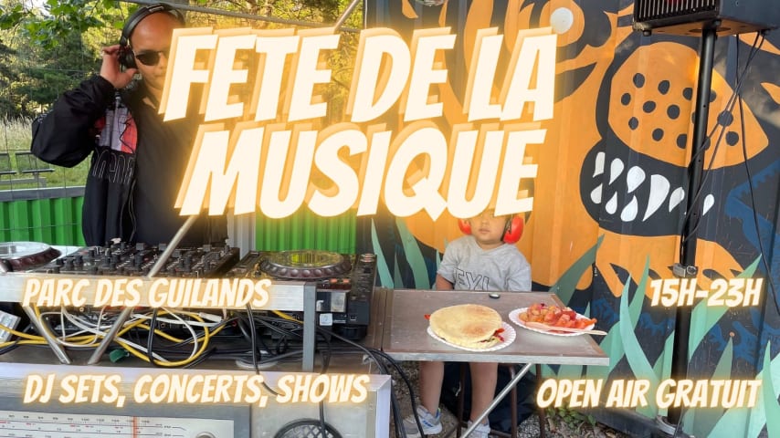 FETE DE LA MUSIQUE @Parc des Guilands: Concerts/DJsets/Shows cover