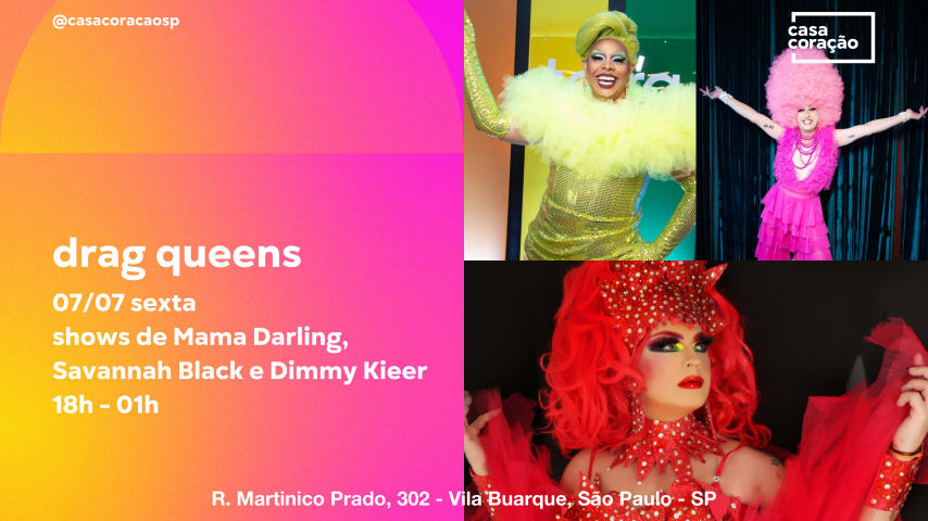 Drag Queens: Mama Darling, Savannah Black E Dimmy Kieer