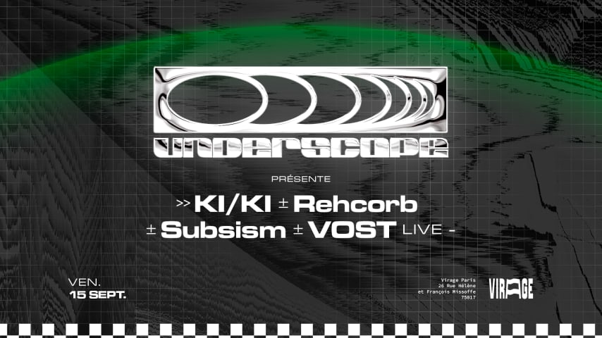 UNDERSCOPE : KI/KI, VOST live, SUBSISM, REHCORB cover