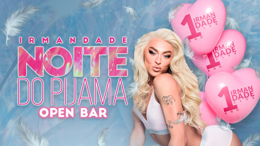 Irmandade - Noite Do Pijama Open Bar ( Bday Da Casinha)