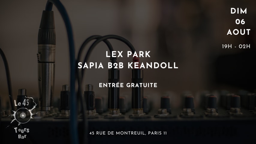 Le 45 Tours invite: LexParK, SAPIA B2B Keandoll cover