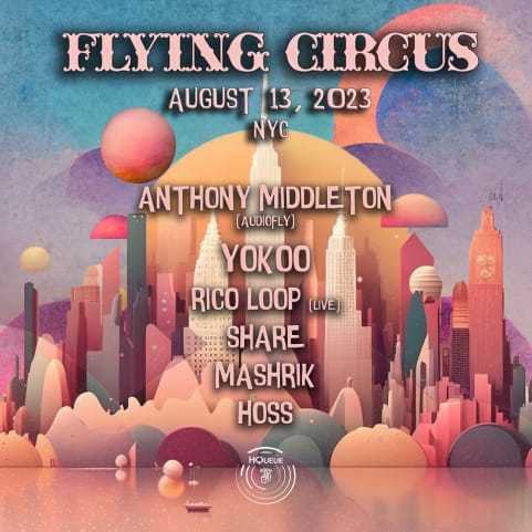 HQUEUE PRESENTS: FLYING CIRCUS NYC w/ Audiofly, Yokoo + More cover