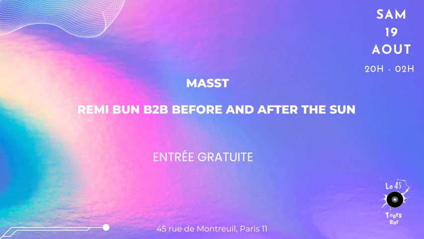 Le 45 Tours invite Masst, RemiBun B2B Before & After the Sun cover