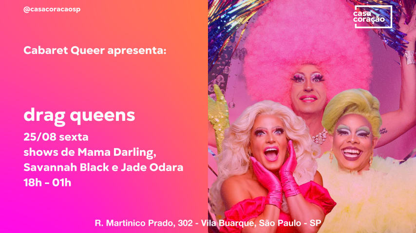 Cabaret Queer Com Drag Queens Mama, Savannah E Jade