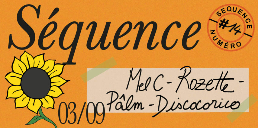 Séquence 14: Mel C -Rozette - Pâlm - Discocorico cover