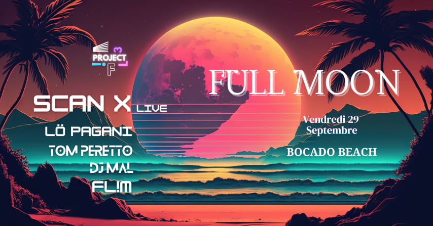 FULL MOON - SCAN X, FL!M, TOM PERETTO, Lö Pagani,  DJ MAL cover