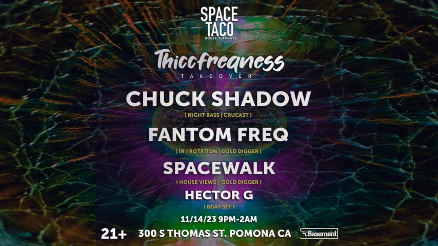 SPACE TACO!! Thiccfreqness Takeover w Chuck Shadow+ cover