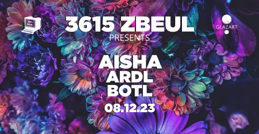 3615 ZBEUL x GLAZART : AISHA, ARDL & BOTL cover