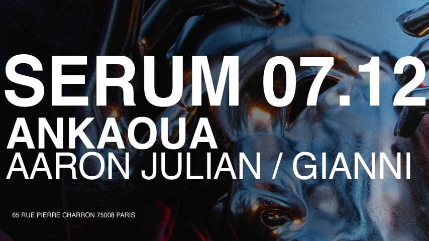 Mirage presents Serum w/ Ankaoua, Aaron Julian, Gianni cover