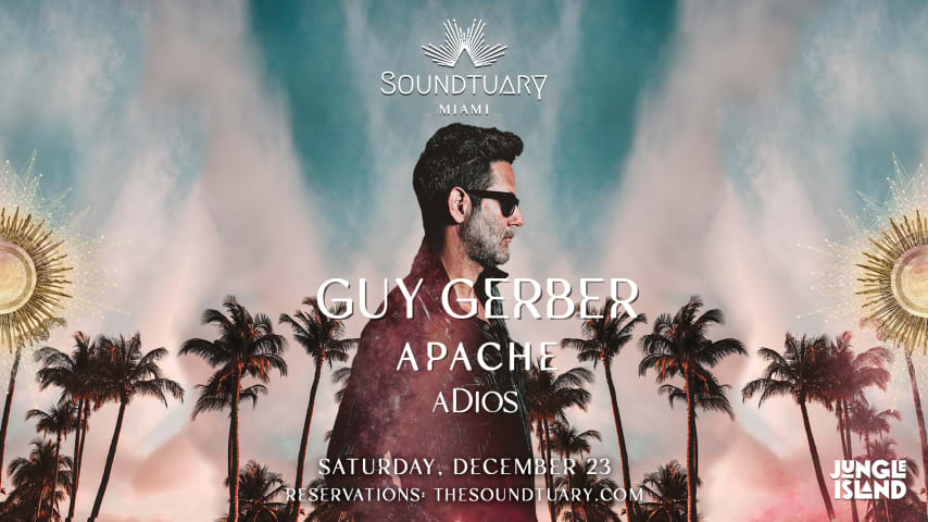 SOUNDTUARY PRESENTS GUY GERBER & APACHE AT JUNGLE ISLAND cover