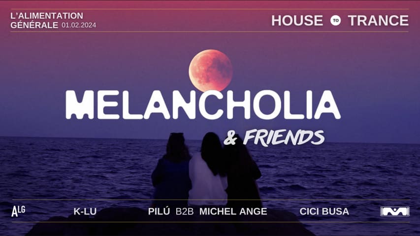 Melancholia & Friends: K-Lu, Pilú B2b Michel Ange, Cici Busa cover