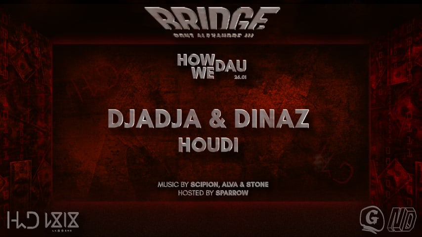 HOW WE DAU 2024 // DJADJA & DINAZ // HOUDI // BRIDGE CLUB cover