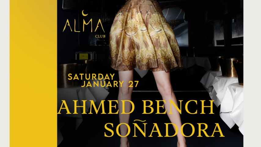 ALMA CLUB INVITES AHMED BENCH & SOÑADORA cover