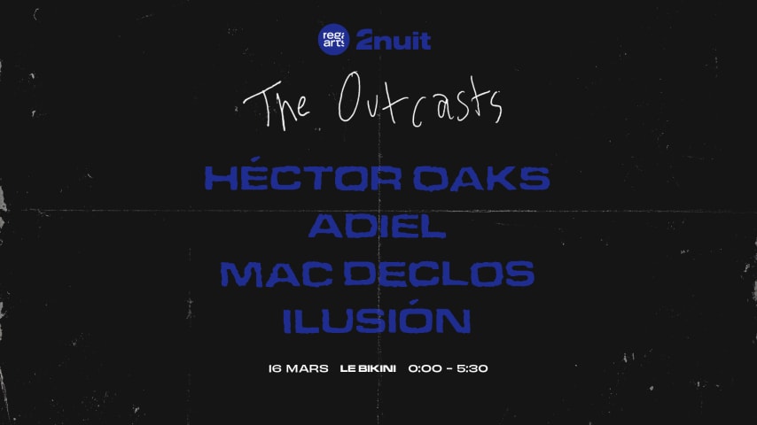 THE OUTCASTS w/ Héctor Oaks, Adiel, Mac Declos, Ilusión cover