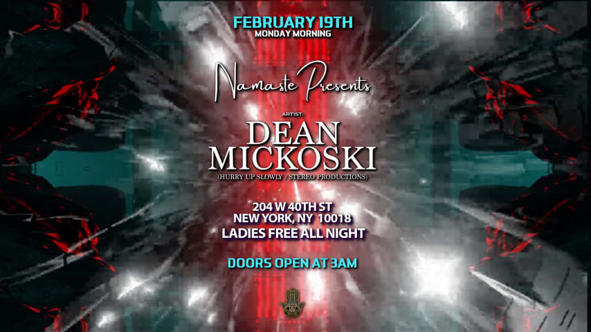 Namaste Presents THE AFTER PARTY w/ DEAN MICKOSKI Mon 2.19 cover