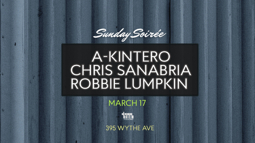 Sunday Soirée: A-Kintero, Chris Sanabria, Robbie Lumpkin cover