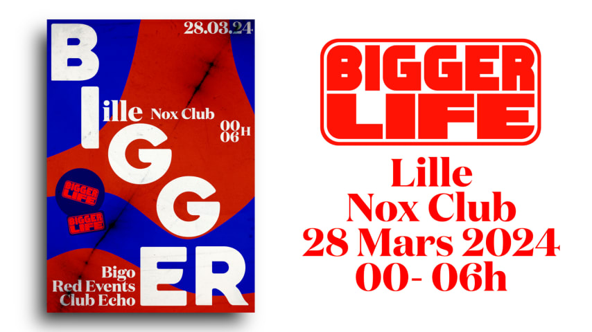 Bigger Life Lille vol.2 : Bigo, Red events & Club Echo cover