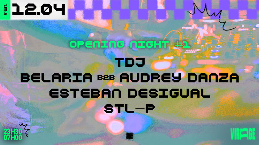 OPENING NIGHT #1 : TDJ, BELARIA B2B AUDREY DANZA, STL-P cover