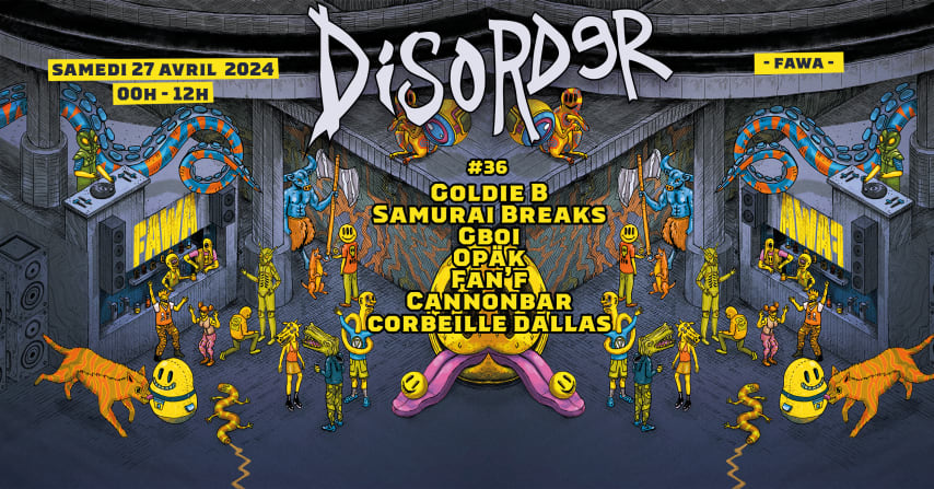 Disorder x Fawa : GOLDIE B, SAMURAI BREAKS, GBOI, OPÄK &more