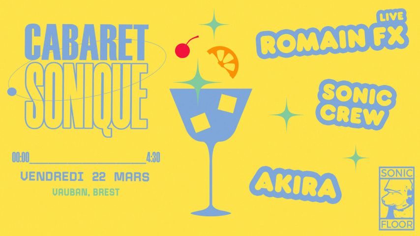 Cabaret Sonique : Romain FX (live), Akira, Sonic Crew cover