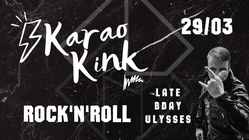 29/03 - KARAOKINK: Rock'N'Roll e Late Bday Ulysses cover