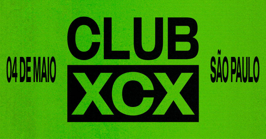 CLUB XCX • São Paulo • 04.05 cover