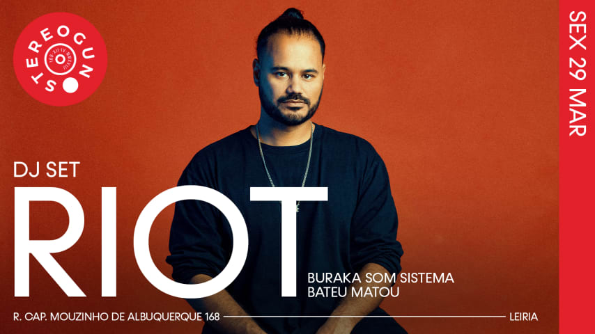 RIOT DJ SET (Buraka Som Sistema - Bateu Matou) na Stereogun cover